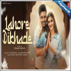 Lahore Dikhade Mp3 Lahore Dikhade Mp3